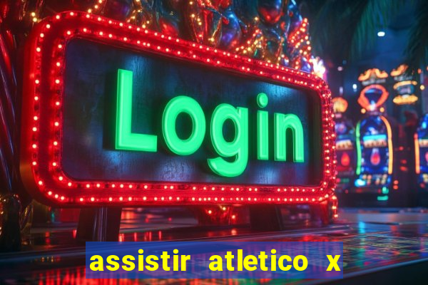 assistir atletico x botafogo ao vivo hd